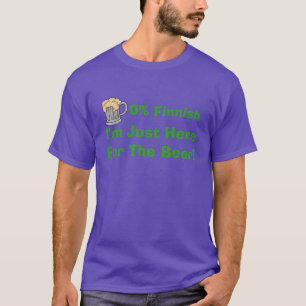 0% finlandais je suis ici pour le T-shirt de bièr
