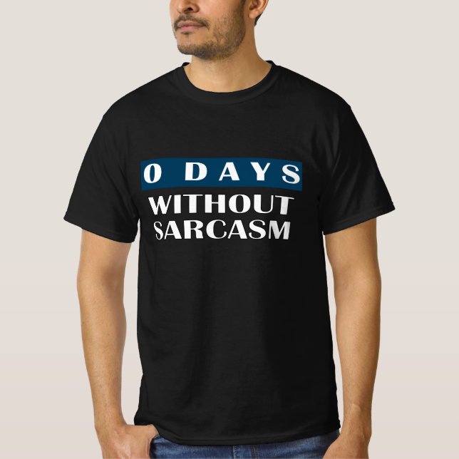 0 Jours Sans T-shirt Sarcasme (Devant)