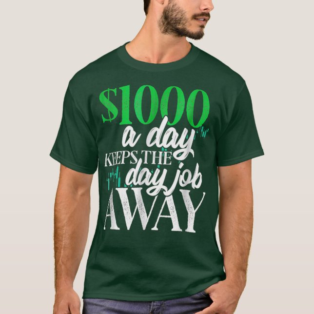 1000 Dollars Par Jour Stock Trading Tshirt (Devant)