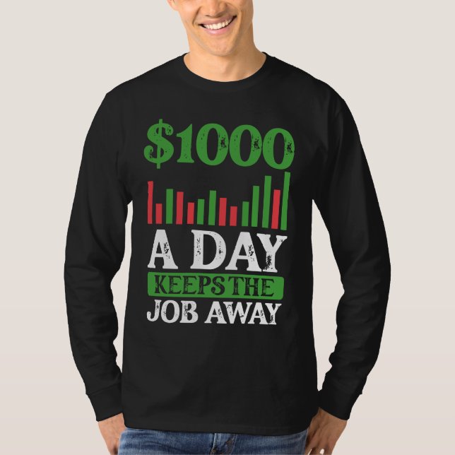 1000 $ Par Jour Évite Le Travail T-Shirt Forex Dos (Devant)