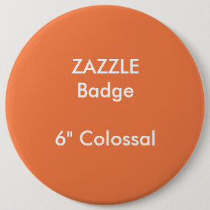 15,2 Cm Badge Rond Colossal de 6 po sur mesure ZAZZLE