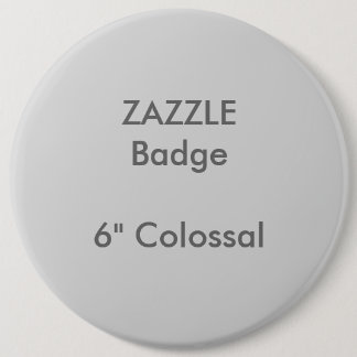 15,2 Cm Badge Rond Colossal de 6 po sur mesure ZAZZLE