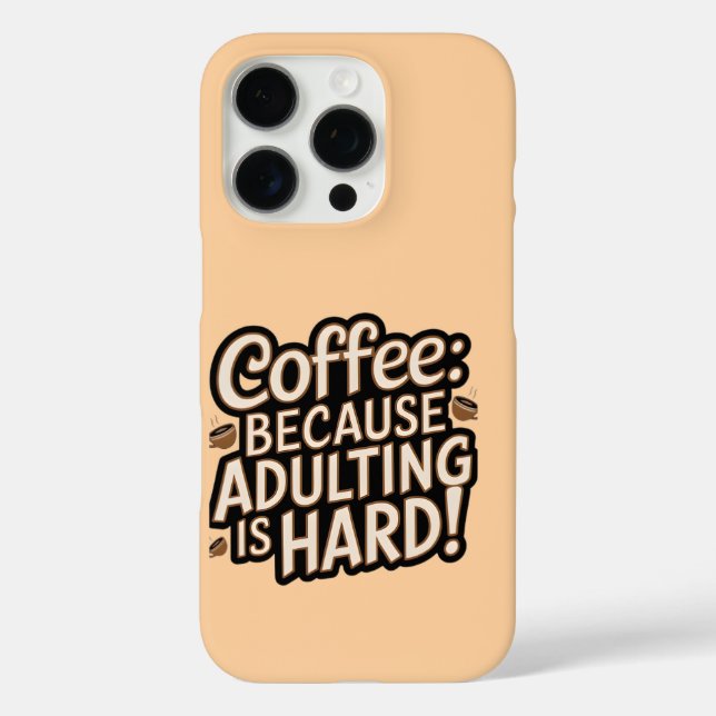 16 Pro Coque iphone "Adulter est dur" de Coffee Lover (Verso)