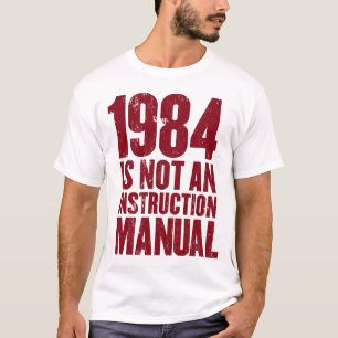 1984 n'est pas un T-shirt de manuel d'instruction