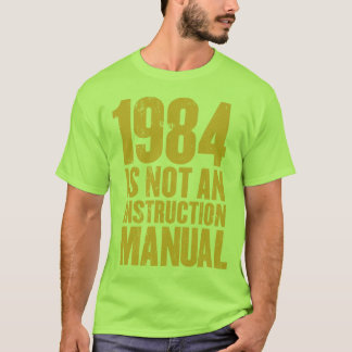 1984 n'est pas un T-shirt de manuel d'instruction