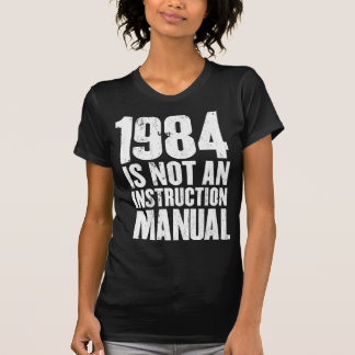 1984 n'est pas un T-shirt de manuel d'instruction