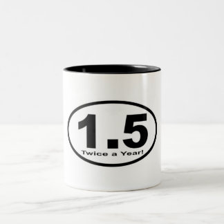 1,5 milles deux fois par an ! Tasse