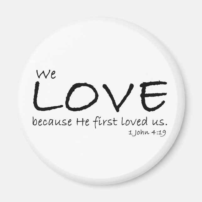 1 John 4:19 Magnet (Devant)