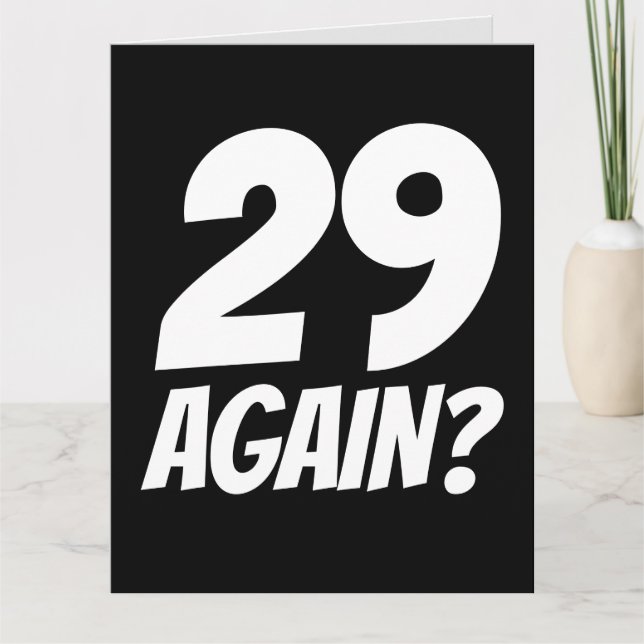 29 ENCORE ? CARTE D'ANNIVERSAIRE DRÔLE CARTES (Devant)
