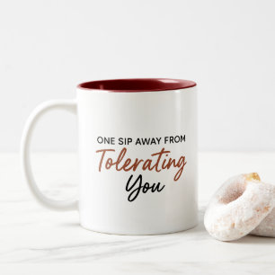 2 Couleurs À un seul verre de vous tolérer Tasse sarcastique