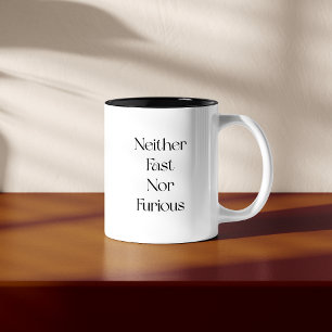 2 Couleurs Amusante tasse "ni rapide ni furieuse"