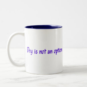 2 Couleurs Dry n'est pas une option café tasse