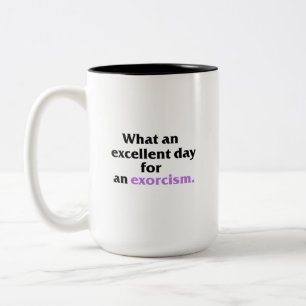 2 Couleurs Excellent jour pour une tasse d'exorcisme