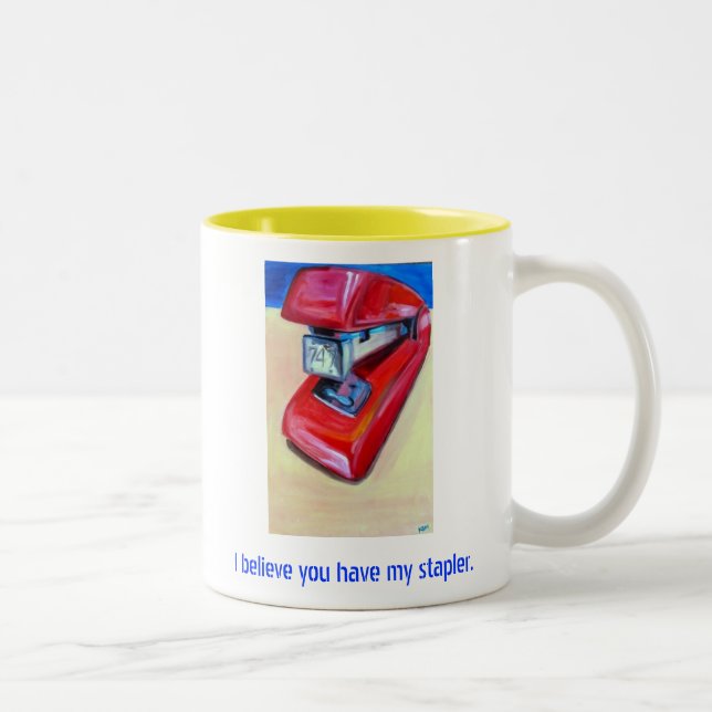 2 Couleurs Je crois que vous avez ma tasse d'agrafeuse (Droit)
