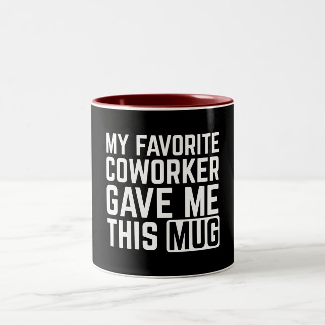 2 Couleurs Ma collègue préférée m'a donné cette tasse (Centre)