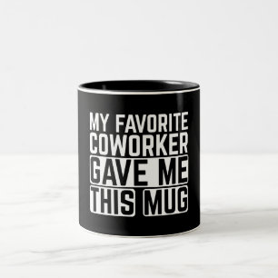 2 Couleurs Ma collègue préférée m'a donné cette tasse