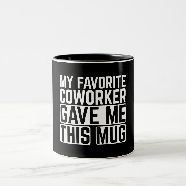 2 Couleurs Ma collègue préférée m'a donné cette tasse (Centre)