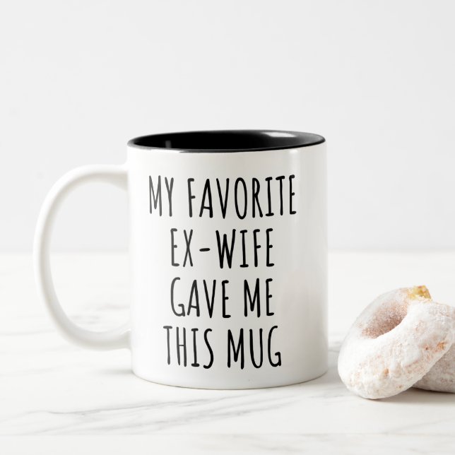 2 Couleurs Ma femme ex préférée m'a donné cette tasse Cadeau  (Avec donut)