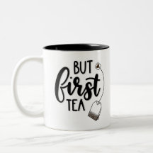 Mais première tasse de thé