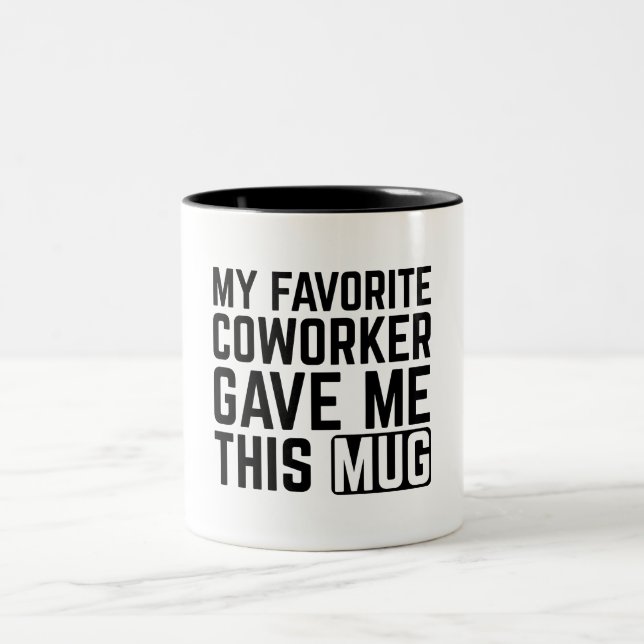 2 Couleurs Mon collègue préféré m'a donné cette tasse (Centre)