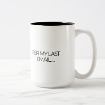 "Selon mon dernier courriel" Tasse drôle de bureau