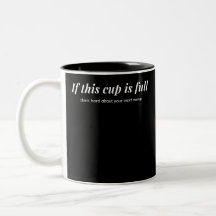 Si cette tasse est pleine ...