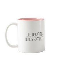 Tasse de café drôle La vie arrive le café aide