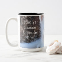 Tasse Fun 'Je N'Ai Pas Choisi La Vie Mignonne' ave