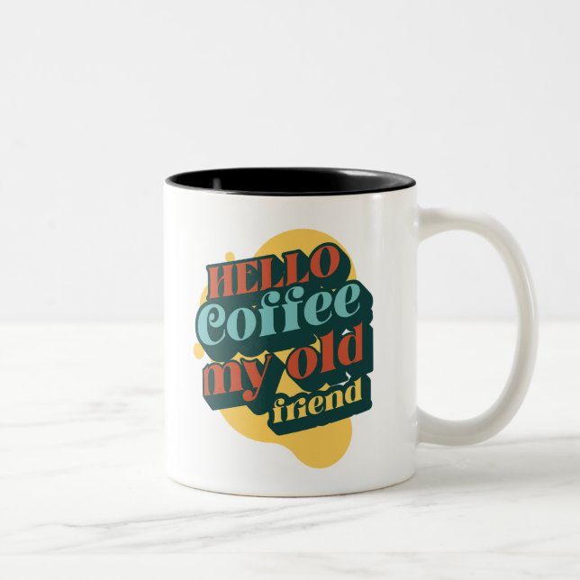 2 Couleurs Tasse Hello Coffee My Old Friend (Droit)