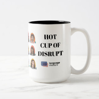 2 Couleurs Tasse "Hot Cup of Disrupt" par Language Matters