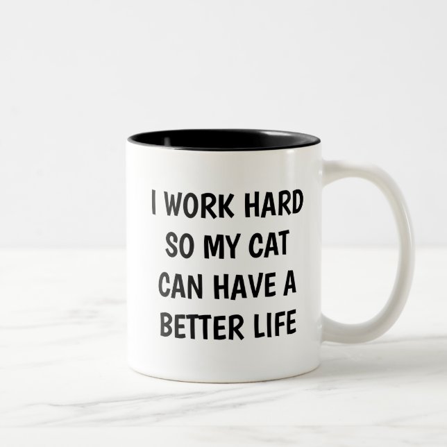 2 Couleurs Tasse « Je Travaille Dur Pour Que Mon Chat Ait Une (Droit)
