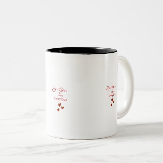 2 Couleurs Tasse Love you More Every Day (Devant droit)