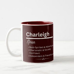 2 Couleurs Tasse Personnalisée au Nom de Fille Charleigh Sign