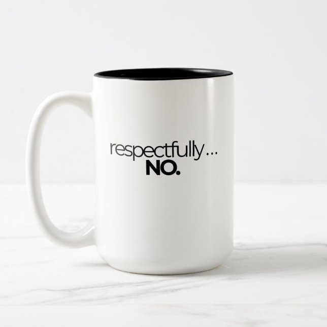 2 Couleurs Tasse Respectueusement Pas de déclaration drôle (Gauche)