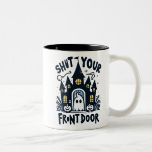 2 Couleurs Tasse Shut Your Front Door – Fantôme Drôle & Hanté