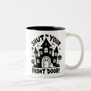 2 Couleurs Tasse Shut Your Front Door ! – Maison hantée noir