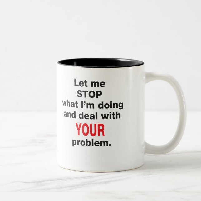 2 Couleurs Votre tasse de problème (Droit)