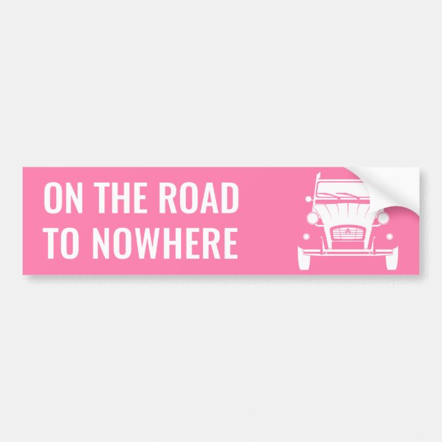 2CV 'ROAD TO NOWHERE' BUMPER' STICKER (Devant)