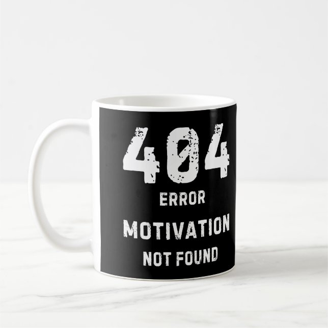 404 Motivation Not Found Mug (Gauche)