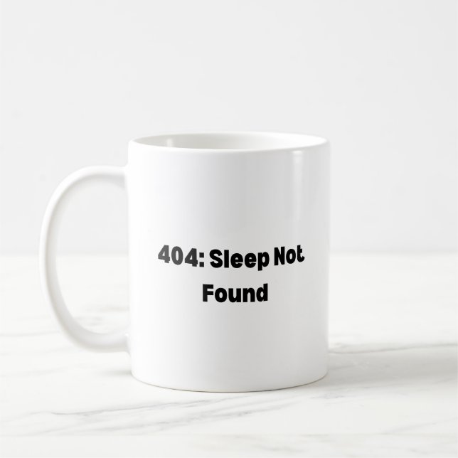 404 Sleep Not Found Mug – Funny Developer  (Gauche)