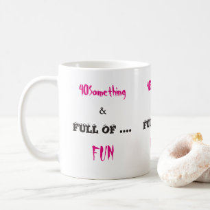 40 Quelque chose et plein de café amusant Mug