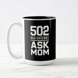 502 Mauvaise Passerelle Demande à Maman Mug Drôle 
