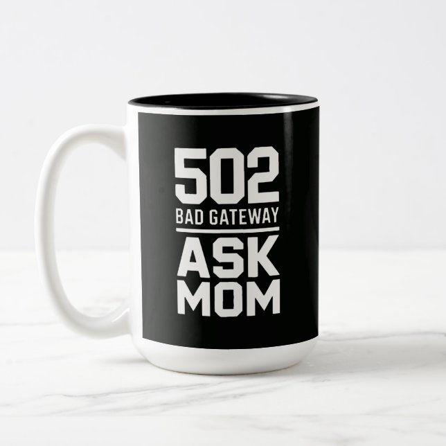 502 Mauvaise Passerelle Demande à Maman Mug Drôle  (Gauche)