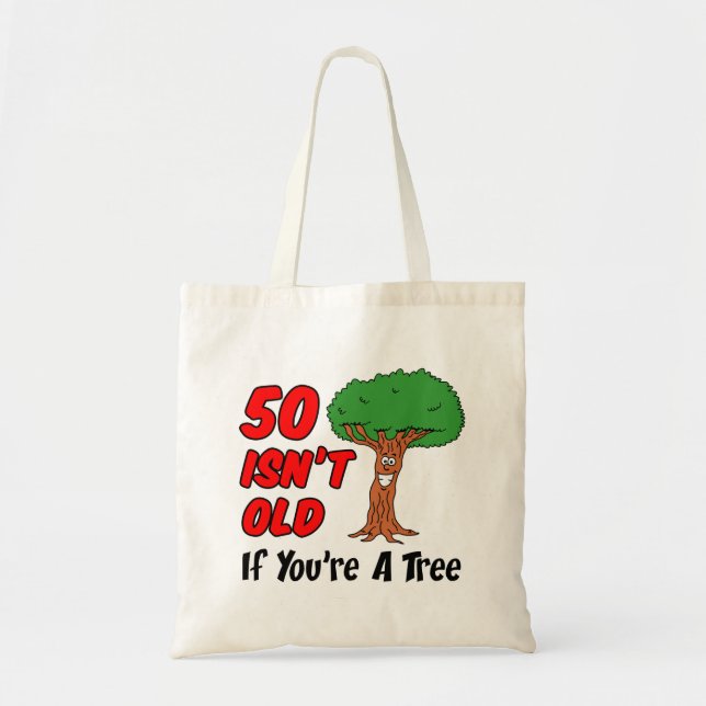50 Isn't Old If You're A Tree Tote Bag (Devant)