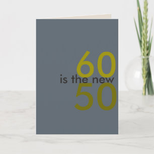 60 est le nouveau 50, hou-ray pour la carte d'anni