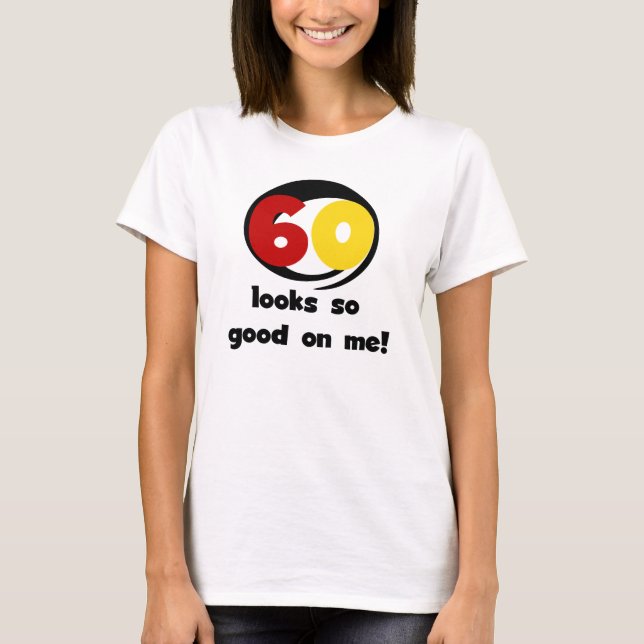 60 T-shirts et cadeaux sont si bons pour moi (Devant)