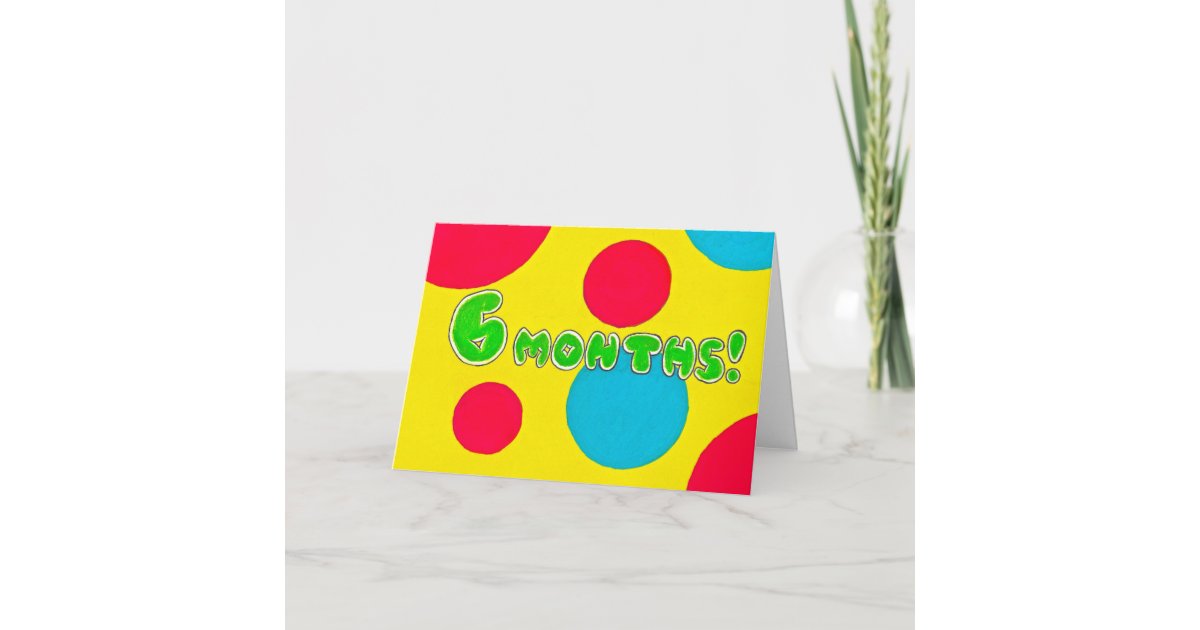 6 Mois Carte D Anniversaire Anniversaire De Zazzle Fr 6 Mois Carte D Anniversaire Anniversaire De Zazzle Fr