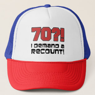 70 ? ! J'exige un casquette drôle de recompte
