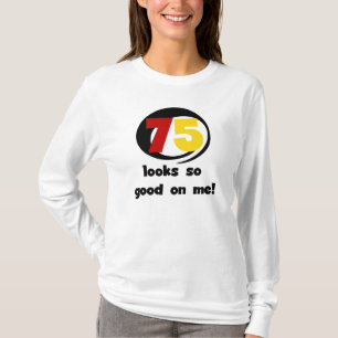75 Semble si bon sur moi T-shirts et cadeaux