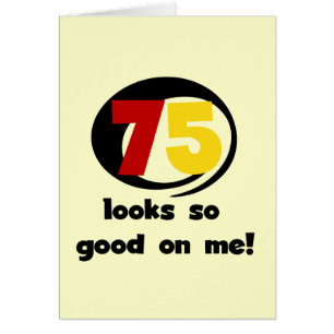 75 Semble si bon sur moi T-shirts et cadeaux